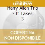 Harry Allen Trio - It Takes 3 cd