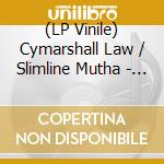 (LP Vinile) Cymarshall Law / Slimline Mutha - Peaceful Warrior 2: Raw Self Expression cd