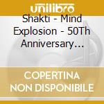 Shakti - Mind Explosion - 50Th Anniversary Tour Live cd