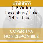 (LP Vinile) Joecephus / Luke John - Late Nights / Early Mornings vinile