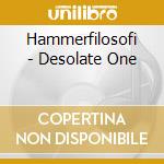 Hammerfilosofi - Desolate One cd