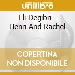 Eli Degibri - Henri And Rachel cd