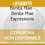 Benita Mae - Benita Mae Expressions cd