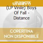 (LP Vinile) Boys Of Fall - Distance lp vinile