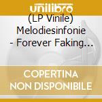 (LP Vinile) Melodiesinfonie - Forever Faking Memoirs lp vinile