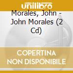 Morales, John - John Morales (2 Cd) cd