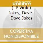 (LP Vinile) Jakes, Dave - Dave Jakes