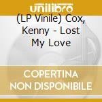 (LP Vinile) Cox, Kenny - Lost My Love lp vinile