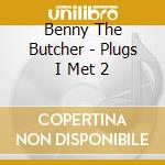 Benny The Butcher - Plugs I Met 2 cd musicale