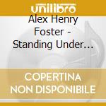 Alex Henry Foster - Standing Under Bright Lights - Live From Festival International De Jazz De Mon cd