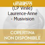 (LP Vinile) Laurence-Anne - Musivision vinile