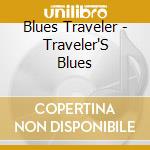 Blues Traveler - Traveler'S Blues cd