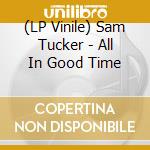 (LP Vinile) Sam Tucker - All In Good Time vinile