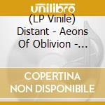 (LP Vinile) Distant - Aeons Of Oblivion - Colored Vinyl (2 Lp) lp vinile