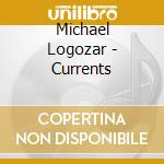 Michael Logozar - Currents cd