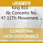King 810 - Ak Concerto No. 47 11Th Movement In G Major cd