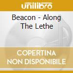 Beacon - Along The Lethe cd