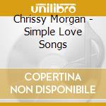 Chrissy Morgan - Simple Love Songs cd