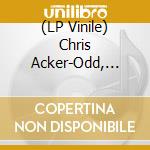 (LP Vinile) Chris Acker-Odd, Ordinary & Otherwise vinile
