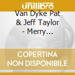 Van Dyke Pat & Jeff Taylor - Merry Christmas  Baby cd