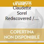 Claudette Sorel Rediscovered / Various (2 Cd) cd musicale