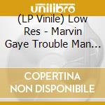 (LP Vinile) Low Res - Marvin Gaye Trouble Man Adapted And Conduc lp vinile