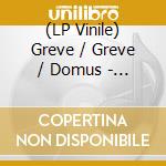 (LP Vinile) Greve / Greve / Domus - Sediments We Move vinile