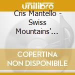 Cris Mantello - Swiss Mountains' Stomp cd
