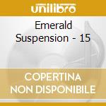 Emerald Suspension - 15 cd