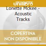 Lonette Mckee - Acoustic Tracks cd