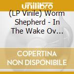 (LP Vinile) Worm Shepherd - In The Wake Ov Sol - Obsidian Marble (2 Lp) vinile