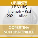 (LP Vinile) Triumph - Rsd 2021 - Allied Forces: The 40Th Anniversary (4Lp) vinile