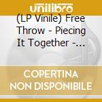 (LP Vinile) Free Throw - Piecing It Together - Opaque White Vinyl vinile