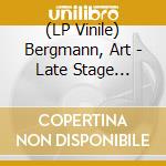 (LP Vinile) Bergmann, Art - Late Stage Empire Dementia vinile