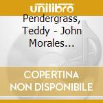Pendergrass, Teddy - John Morales Presents Teddy Pendergrass (2 Cd) cd musicale