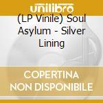 (LP Vinile) Soul Asylum - Silver Lining vinile