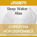 Sleep Waker - Alias cd musicale