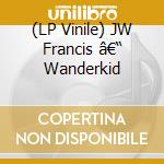 (LP Vinile) JW Francis â€“ Wanderkid lp vinile