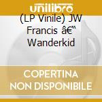 (LP Vinile) JW Francis â€“ Wanderkid vinile