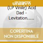 (LP Vinile) Acid Dad - Levitation.. -Coloured- vinile