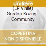 (LP Vinile) Gordon Koang - Community lp vinile