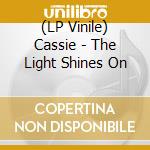 (LP Vinile) Cassie - The Light Shines On vinile
