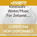 Kleistwahr - Winter/Music For Zeitgeist Fighters cd