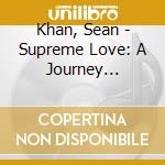 Khan, Sean - Supreme Love: A Journey Through Coltrane cd