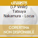 (LP Vinile) Tatsuya Nakamura - Locus vinile