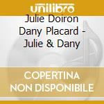 Julie Doiron Dany Placard - Julie & Dany cd