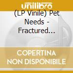 (LP Vinile) Pet Needs - Fractured Party Music - Light Pink Vinyl lp vinile