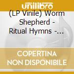 (LP Vinile) Worm Shepherd - Ritual Hymns - Hazel Iris Vinyl (2 Lp) lp vinile