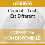 Caracol - Tout Est Different cd