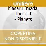 Masaru Imada Trio + 1 - Planets cd
